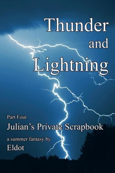 Cover for Eldot · Thunder and Lightning: Julian's Private Scrapbook Part 4 (Paperback Book) (2012)