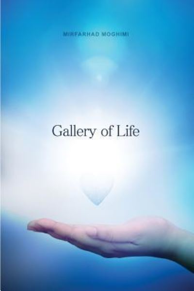 Cover for Mirfarhad Moghimi · Gallery of Life (Paperback Book) (2016)