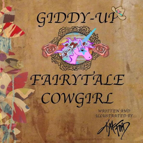 Cover for Kat Ford · Giddy-up Fairytale Cowgirl (Paperback Book) (2013)