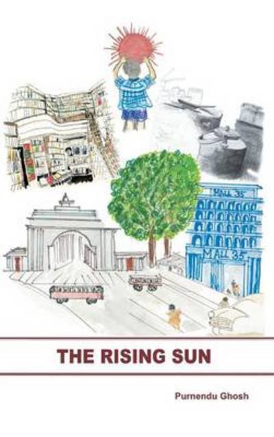 Cover for Purnendu Ghosh · The Rising Sun (Hardcover Book) (2013)
