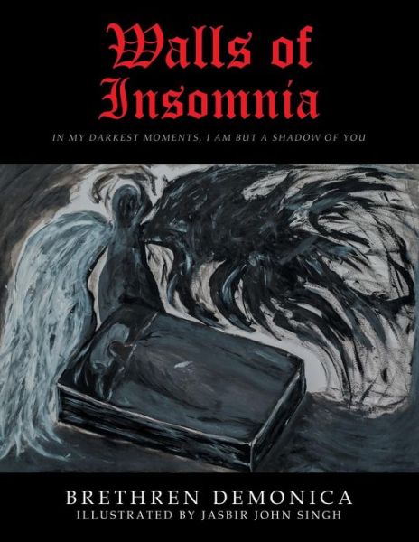 Cover for Brethren Demonica · Walls of Insomnia : In My Darkest Moments, I Am But a Shadow of You (Taschenbuch) (2017)