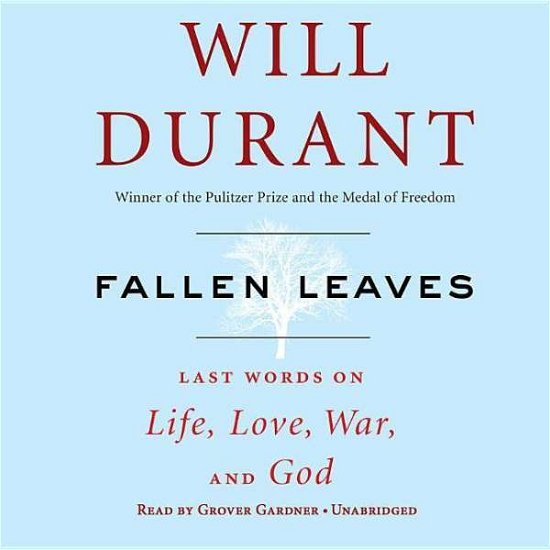 Cover for Will Durant · Fallen Leaves: Last Words on Life, Love, War &amp; God (CD) (2014)