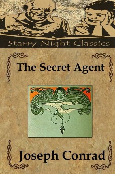 The Secret Agent - Joseph Conrad - Kirjat - Createspace - 9781484073841 - maanantai 8. huhtikuuta 2013
