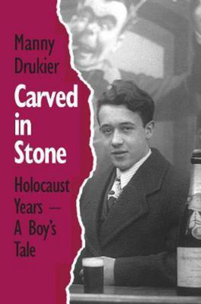 Cover for Manny Drukier · Carved in Stone: Holocaust Years - A Boy's Tale (Paperback Book) (2017)