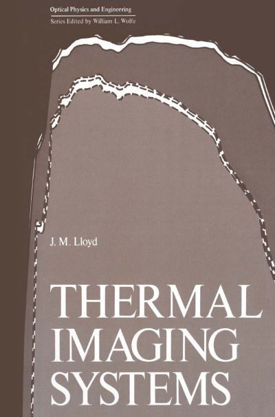 Cover for J.m. Lloyd · Thermal Imaging Systems - Optical Physics and Engineering (Paperback Book) [Softcover Reprint of the Original 1st Ed. 1975 edition] (2013)