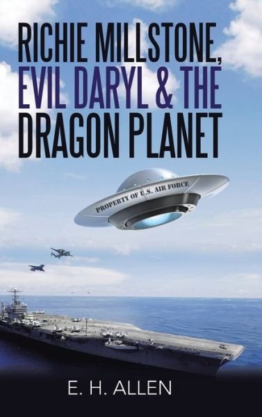 Cover for E H Allen · Richie Millstone, Evil Daryl &amp; the Dragon Planet (Hardcover bog) (2020)