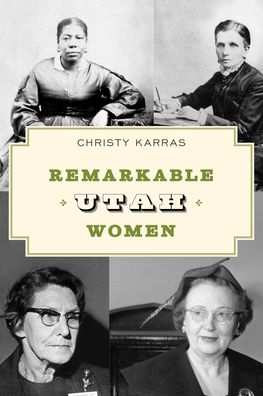 Cover for Christy Karras · Remarkable Utah Women (Paperback Book) [Second edition] (2023)