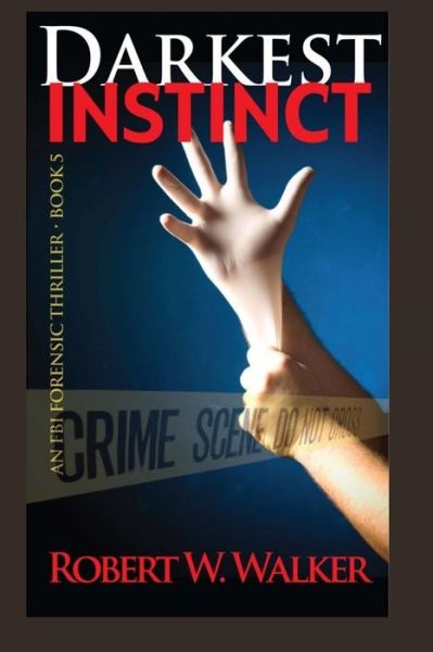 Darkest Instinct - Robert W Walker - Books - Createspace - 9781493587841 - October 25, 2013