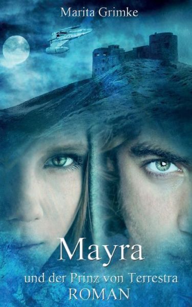 Cover for Marita Grimke · Mayra Und Der Prinz Von Terrestra (Paperback Book) (2013)