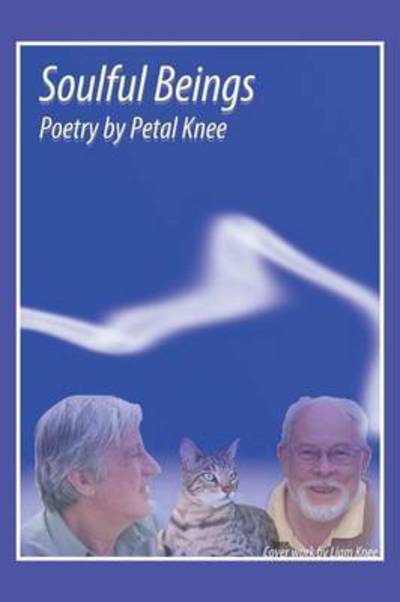 Soulful Beings - Petal Knee - Books - Xlibris Corporation - 9781499093841 - February 11, 2015