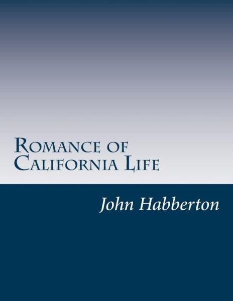 Cover for John Habberton · Romance of California Life (Taschenbuch) (2014)