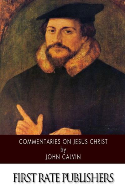 Cover for John Calvin · Commentaries on Jesus Christ (Pocketbok) (2014)