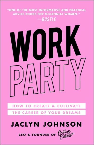 Cover for Jaclyn Johnson · WorkParty: How to Create &amp; Cultivate the Career of Your Dreams (Paperback Book) (2019)