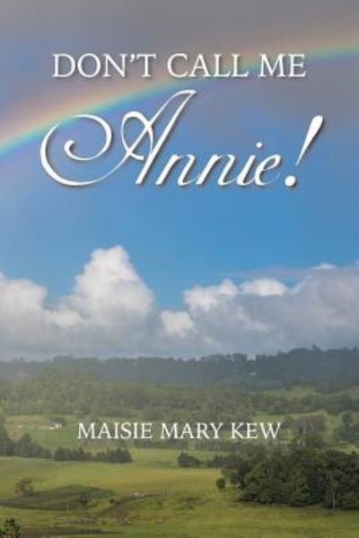 Cover for Maisie Mary Kew · Don't Call Me Annie! (Paperback Book) (2016)