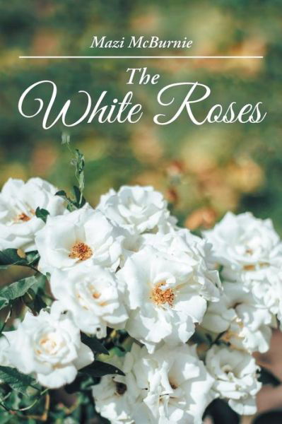 Cover for Mazi McBurnie · The White Roses (Paperback Bog) (2018)