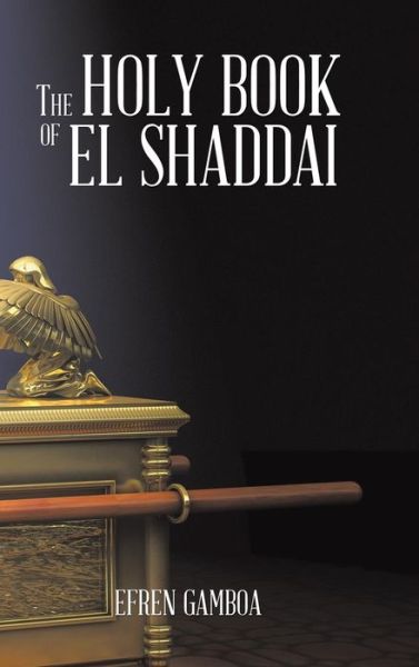 Cover for Efren Gamboa · The Holy Book of El Shaddai (Hardcover Book) (2015)