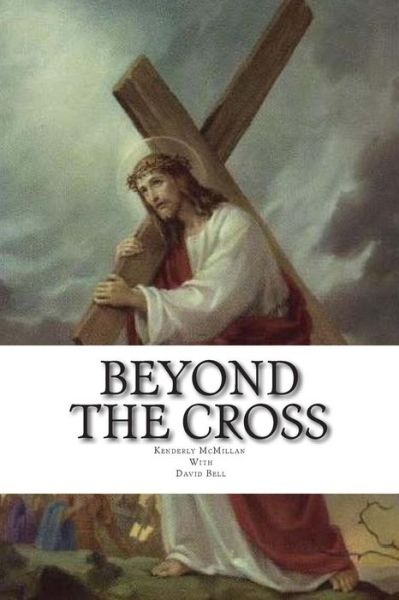 Cover for Kenderely Mcmillan · Beyond the Cross (Paperback Book) (2014)