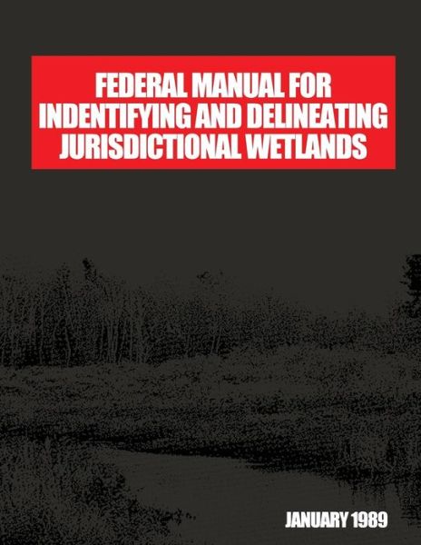 Cover for U S Fish &amp; Wildlife Service · Federal Manual for Identifying and Delineating Jurisdiction Wetlands: an Interagency Cooperative Publication (Taschenbuch) (2015)