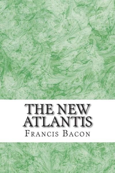 Cover for Francis Bacon · The New Atlantis: (Francis Bacon Classics Collection) (Pocketbok) (2015)