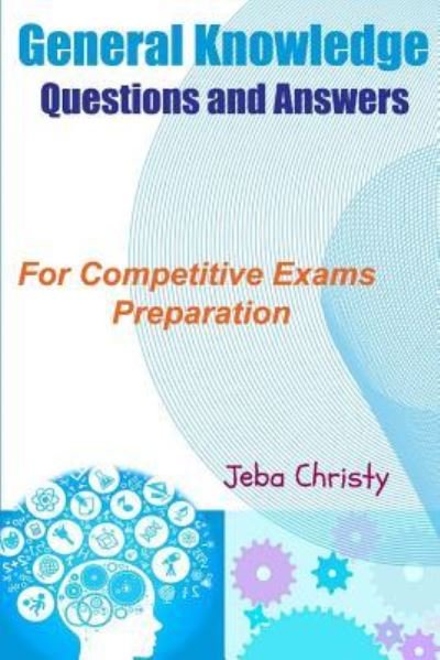 Cover for Jeba Christy · General Knowledge Questions and Answers: for Competitive Exams Preparation (Pocketbok) (2015)