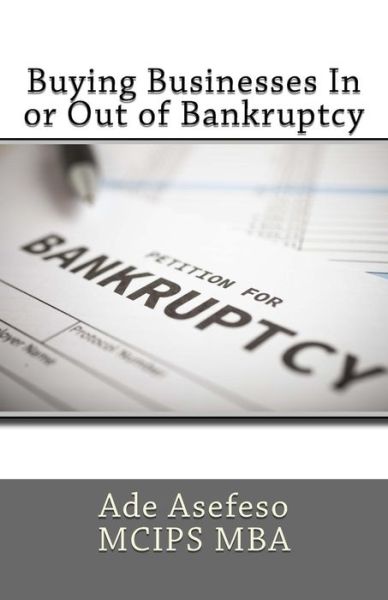 Cover for Ade Asefeso Mcips Mba · Buying Businesses in or out of Bankruptcy (Pocketbok) (2015)