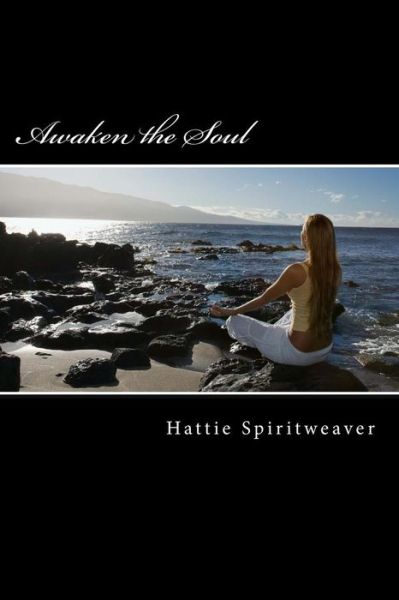 Cover for Hattie Spiritweaver · Awaken the Soul: Self-awareness (Paperback Book) (2015)