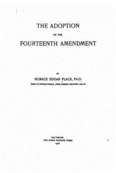 Cover for Horace Edgar Black · The Adoption of the Fourteenth Amendment (Paperback Book) (2015)