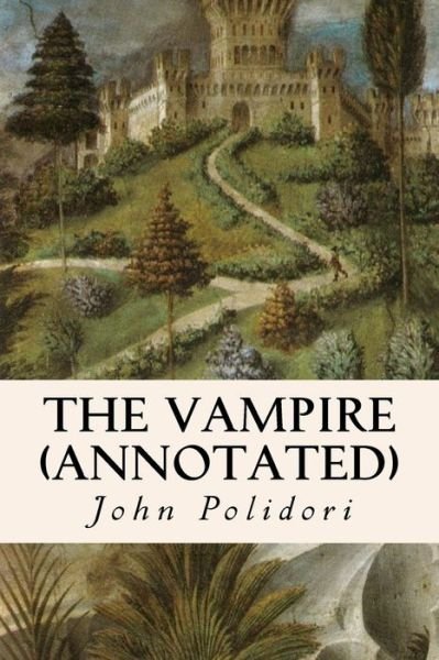 Cover for John Polidori · The Vampire (Annotated) (Paperback Bog) (2015)