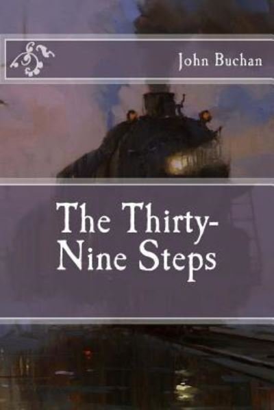 The Thirty-Nine Steps - John Buchan - Books - Createspace Independent Publishing Platf - 9781517791841 - October 12, 2015