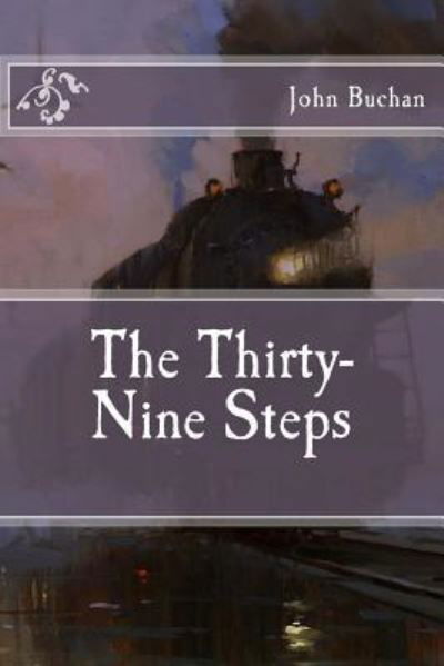 The Thirty-Nine Steps - John Buchan - Books - Createspace Independent Publishing Platf - 9781517791841 - October 12, 2015