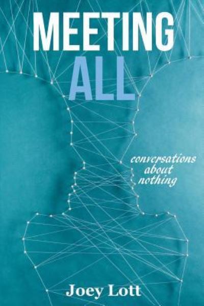 Cover for Joey Lott · Meeting All : Conversations About Nothing (Paperback Book) (2015)