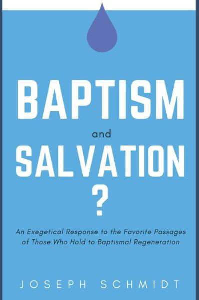 Cover for Joseph Schmidt · Baptism and Salvation? (Bok) (2017)