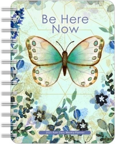 Cover for Ram Dass · Be Here Now 2025 Weekly Planner Calendar: Teachings from Ram Dass (Calendar) (2024)