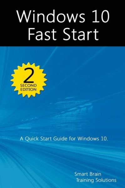Cover for Smart Brain Training Solutions · Windows 10 Fast Start, 2nd Edition (Pocketbok) (2016)