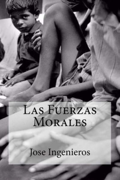 Cover for Jose Ingenieros · Las Fuerzas Morales (Paperback Book) (2016)