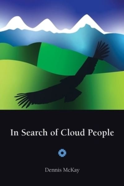 Cover for Dennis McKay · In Search of Cloud People (Bok) (2020)