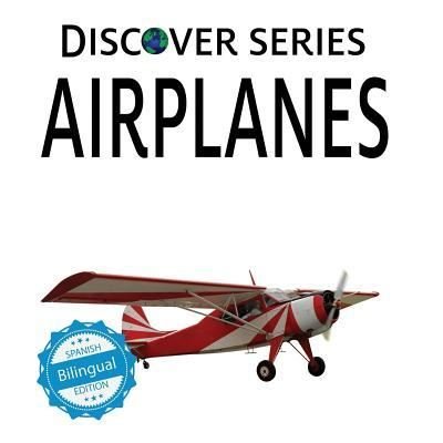 Aviones / Airplanes - Xist Publishing - Livros - Xist Publishing - 9781532400841 - 28 de março de 2017