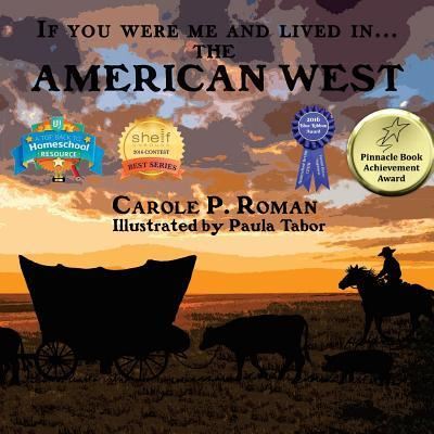 Cover for Carole P Roman · If You Were Me and Lived in...the American West: An Introduction to Civilizations Throughout Time - Introduction to Civilizations Throughout Time (Pocketbok) (2016)