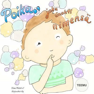 Cover for Tiina Walsh · Poika, joka unohti nimensa TEEMU (Paperback Book) (2016)