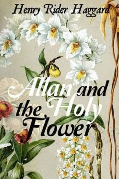 Cover for Henry Rider Haggard · Allan and the Holy Flower (Pocketbok) (2016)