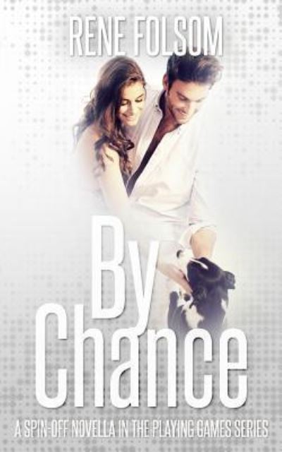 Cover for Rene Folsom · By Chance (A Playing Games Spin-off Novella) (Paperback Book) (2016)