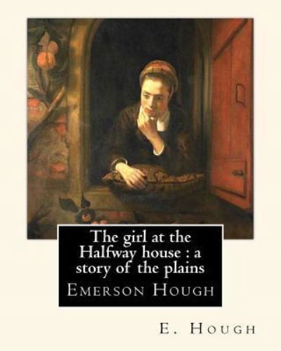 Cover for E Hough · The girl at the Halfway house (Paperback Book) (2016)