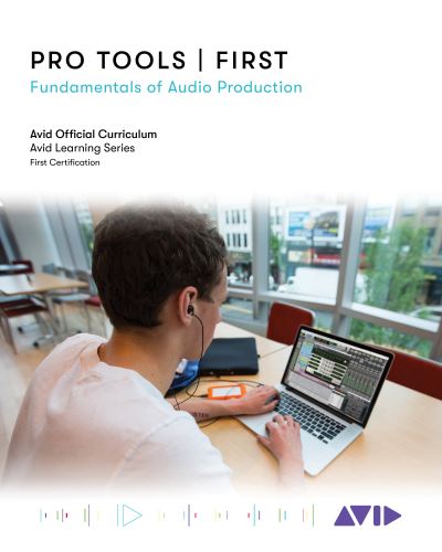 Cover for Avid Technology · Pro Tools | First: Fundamentals of Audio Production (Paperback Book) (2021)