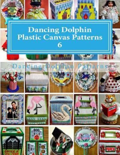 Cover for Dancing Dolphin Patterns · Dancing Dolphin Plastic Canvas Patterns 6 (Pocketbok) (2017)