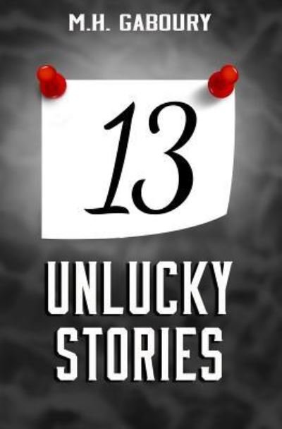Cover for M H Gaboury · 13 Unlucky Stories (Paperback Book) (2017)