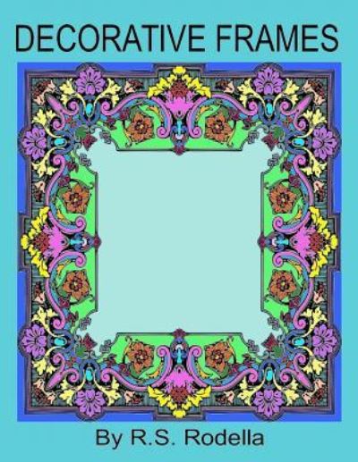 Cover for R S Rodella · Decorative Frames (Paperback Book) (2017)