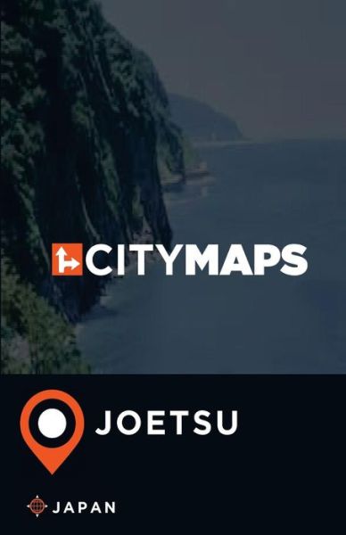 Cover for James McFee · City Maps Joetsu Japan (Paperback Book) (2017)