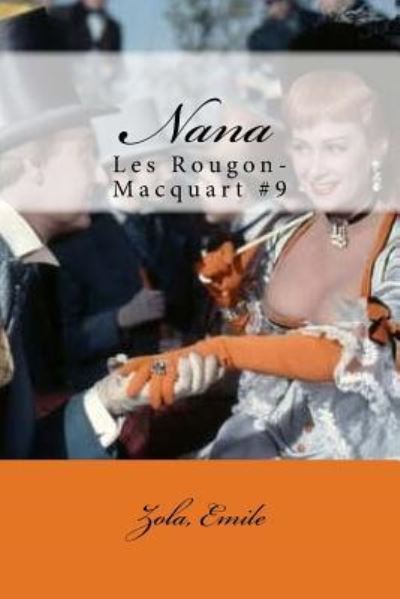 Nana - Zola Emile - Bücher - Createspace Independent Publishing Platf - 9781546597841 - 10. Mai 2017