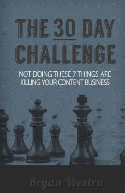 Cover for Bryan Westra · The Thirty Day Challenge (Paperback Book) (2017)