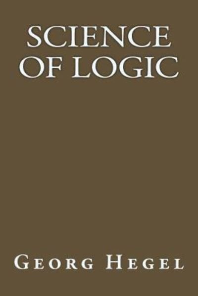 Cover for Georg Wilhelm Friedrich Hegel · Science of Logic (Paperback Bog) (2017)